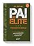 Pai de Elite. Treinamento Básico. Do Nascimento aos Três Anos... by Sinclair
