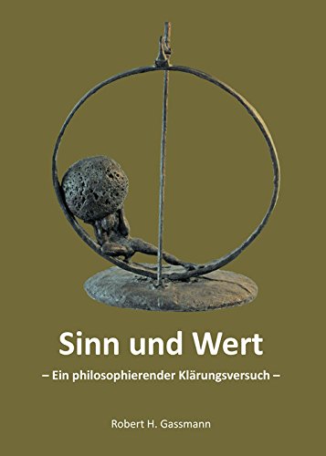 Sinn und Wert: Ein philosophierender Klärungsversuch (Kindle Edition)