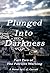 Plunged Into Darkness
