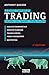 Le guide complet du trading - Scalping - Day trading - Swing ... by Anthony Busière