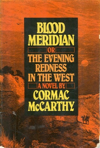 Blood Meridian: Or the Evening Redness in the West