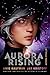 Aurora Rising by Amie Kaufman Aurora Rising by Amie Kaufman