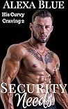 Security Needs (His Curvy Craving #2)