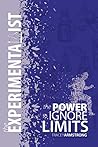The Experimentalist: The Power to Ignore Limits