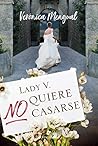 Lady V. no quiere casarse by Verónica Mengual