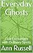 Everyday Ghosts: True Encou...