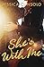 She's With Me (A Wattpad Novel) by Jessica Cunsolo