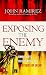 Exposing the Enemy by John Ramirez