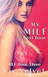 My MILF Next Door: A Short Erotic Older Woman Younger Man Romance: The MILF: Book Three