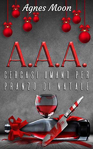 A.A.A. Cercasi umano per pranzo di Natale (Legami di sangue) (Italian Edition)