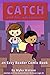 Catch and Her Adventures: A...