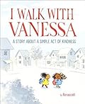 I Walk with Vanessa: A Story About a Simple Act of Kindness