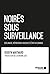 NoirEs sous surveillance. E...