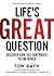 Life's Great Question: Discover How You Contribute To The World