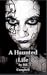 A Haunted Life