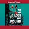 We Are Lost and Found by Helene Dunbar