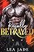 Royally Betrayed (Royal Lio...