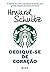 Dedique-se de coração: A história de como a Starbucks se tornou uma grande empresa de xícara em xícara (Portuguese Edition)