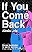 If You Come Back by Alexis Leia