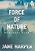 Force of Nature - Dominasi Alam by Jane Harper