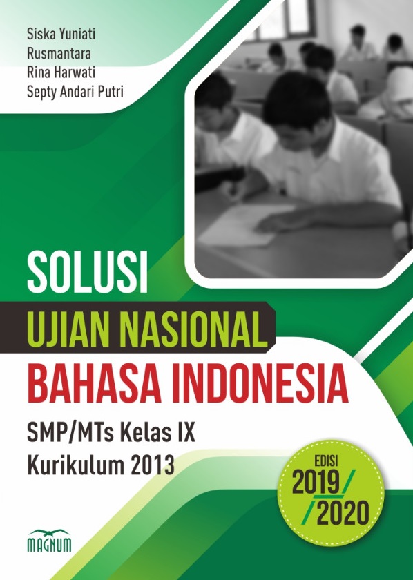 Solusi Ujian Nasional Bahasa Indonesia SMP/MTs Kelas IX Berdasarkan Kurikulum 2013 Edisi 2019/2020