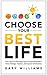 Choose Your Best Life: How ...