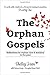 The Orphan Gospels by Shelley Jean