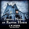 Twelve Nights at Rotter House by J.W. Ocker