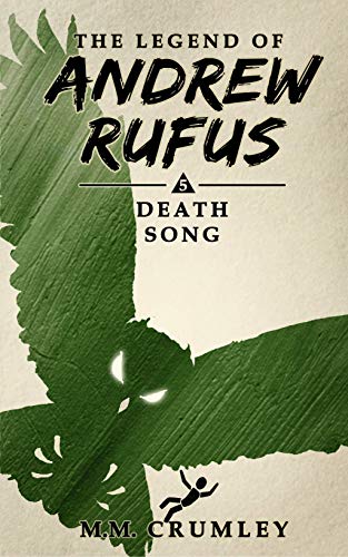 Death Song: The Legend of Andrew Rufus (Book 5 of 7)