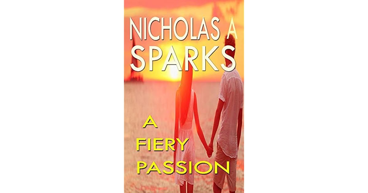 A fiery passion by Nicholas A. Sparks
