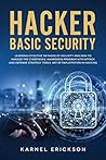 Hacker Basic Security: Learning effective methods of security and how to manage the cyber risks. Awareness program with attack and defense strategy tools. Art of exploitation in hacking.