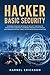 Hacker Basic Security: Learning effective methods of security and how to manage the cyber risks. Awareness program with attack and defense strategy tools. Art of exploitation in hacking.