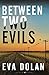 Between Two Evils