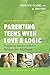 Parenting Teens with Love and Logic: Preparing Adolescents for Responsible Adulthood