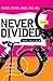 Never Divided: The third and final chapter of Todd Stadtman's SF Punk Trio. (The SF Punk Trio Book 3)