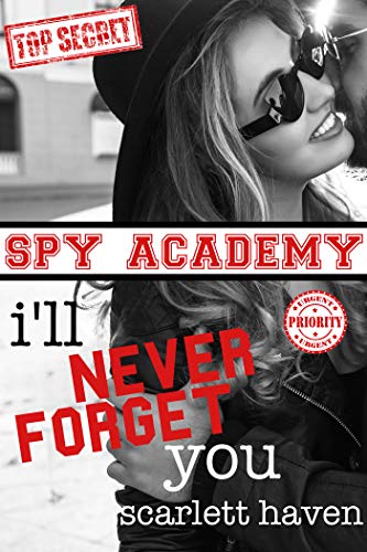 I'll Never Forget You (Spy Academy, #5)