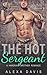 The Hot Sergeant (Hargrave Brothers, #2)
