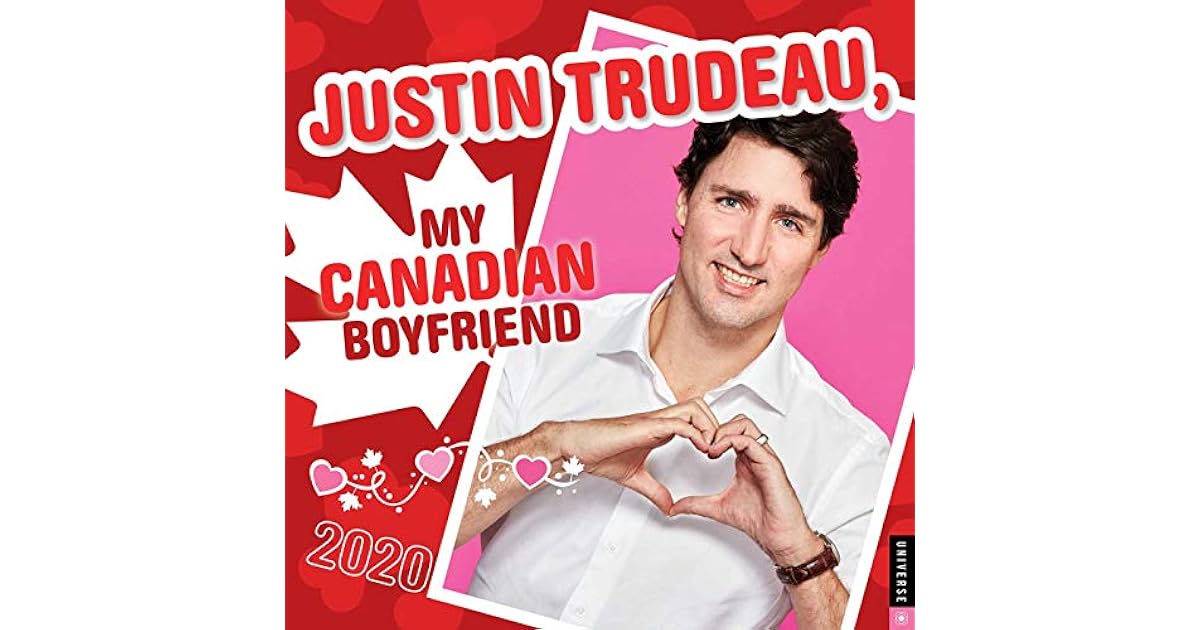 Justin Trudeau, My Canadian Boyfriend 2020 Wall Calendar By Carrier Parker