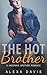 The Hot Brother (Hargrave Brothers, #5)