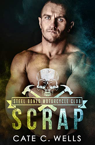 Scrap (Steel Bones Motorcycle Club, #3)
