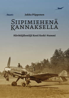 Siipimiehenä Kannaksella : hävittäjälentäjä Kosti Keski-Nummi (Hardcover)