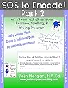 SOS to Encode! Part 2: An Intensive, Multisensory Reading, Spelling, & Writing Program (SOS to Encode!: An Intensive, Multisensory Reading, Spelling, & Writing Program)