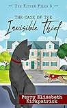 The Case of the Invisible Thief by Perry Elisabeth Kirkpatrick