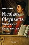 Nicolaes Cleynaerts. Christenhond tussen moslims Nicolaes Cleynaerts. Christenhond tussen moslims