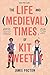The Life and Medieval Times...