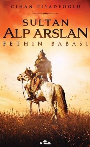 Sultan Alp Arslan: Fethin Babası (Turkish Edition)