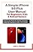 A Simple iPhone 8/8 Plus User Manual For Beginners, Kids & Re... by Jerry Freeman