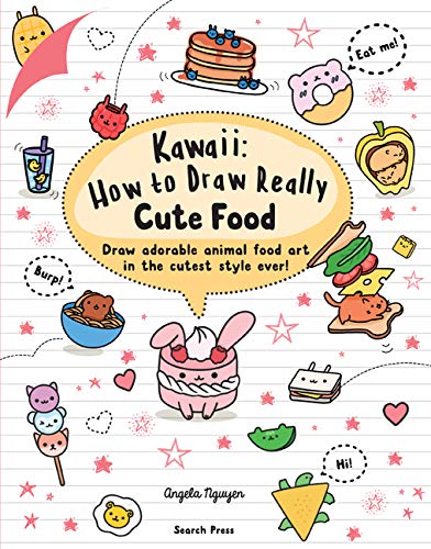Kawaii: How to Draw Really Cute Food: Draw adorable animal food art in the cutest style ever! (Paperback)
