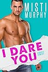 Book cover for I Dare You (The Line Up, #1)
