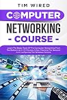 COMPUTER NETWORKING COURSE: Learn The Basic Tools Of The Computer Networking From The Bottom Up In 20 Minutes a Day. Planning The Networks And Configuring The Windows Servers (programming Book 2) COMPUTER NETWORKING COURSE: Learn The Basic Tools Of The Computer Networking From The Bottom Up In 20 Minutes a Day. Planning The Networks And Configuring The Windows Servers (programming Book 2)